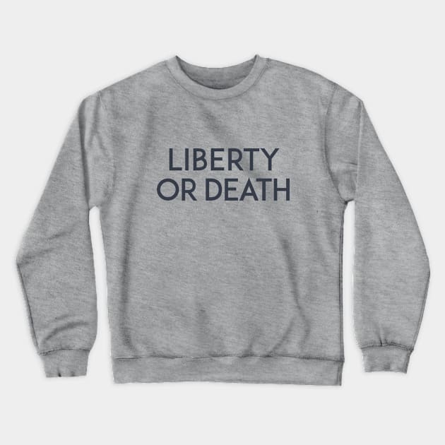 Liberty of Death Crewneck Sweatshirt by calebfaires